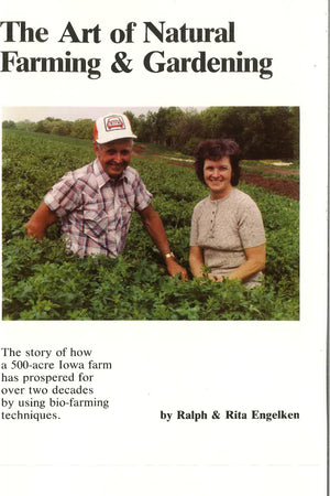 Art of Natural Farming and Gardening by Ralph & Rita Engelken - The Josephine Porter Institute