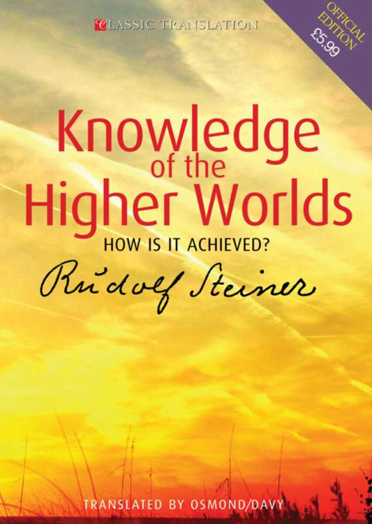 Knowledge of the Higher Worlds (CW10) By Rudolf Steiner - The Josephine Porter Institute