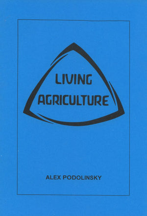 Living Agriculture by Alex Podolinsky - The Josephine Porter Institute