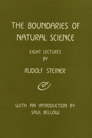 The Boundaries of Natural Science by Rudolf Steiner - The Josephine Porter Institute