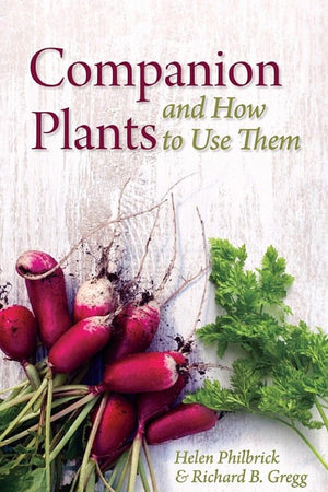 Companion Plants and How to Use Them by Helen Philbrick - The Josephine Porter Institute