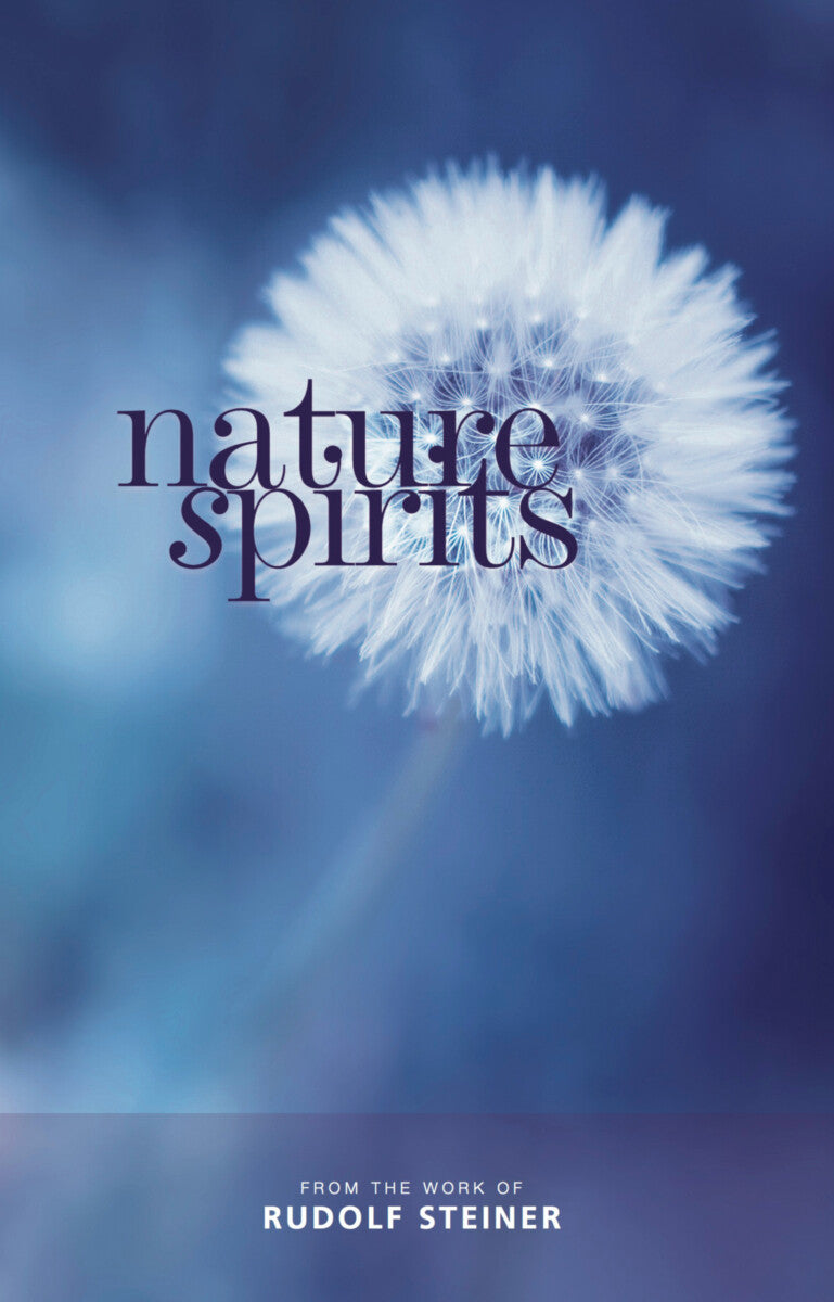 Nature Spirits: Selected Lectures by Rudolf Steiner - The Josephine Porter Institute