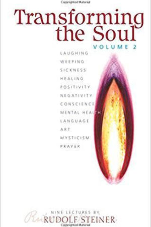 Transforming the Soul Volumes I and II by Rudolf Steiner - The Josephine Porter Institute