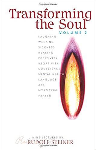Transforming the Soul Volumes I and II by Rudolf Steiner - The Josephine Porter Institute