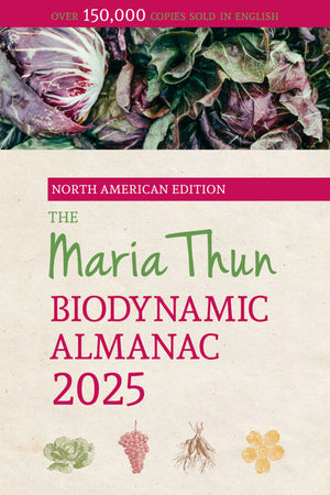 The Maria Thun Biodynamic Almanac 2025 - The Josephine Porter Institute