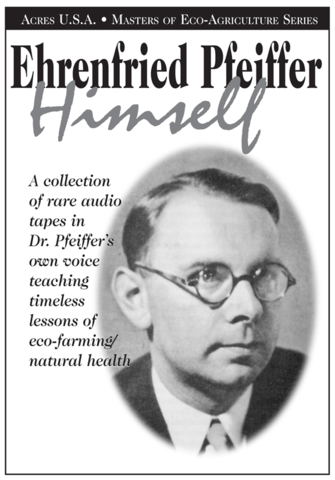 Ehrenfried Pfeiffer Himself by Dr. Ehrenfried E. Pfeiffer - The Josephine Porter Institute
