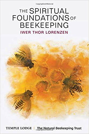 The Spiritual Foundations of Beekeeping by Iwer Thor Lorezen - The Josephine Porter Institute