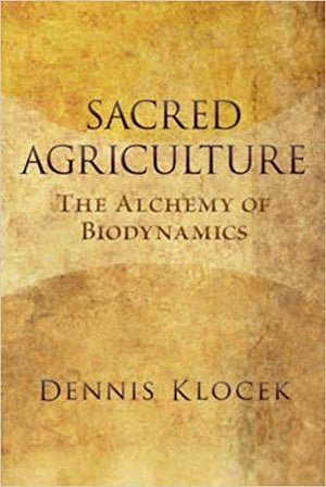 Sacred Agriculture by Dennis Klocek - The Josephine Porter Institute