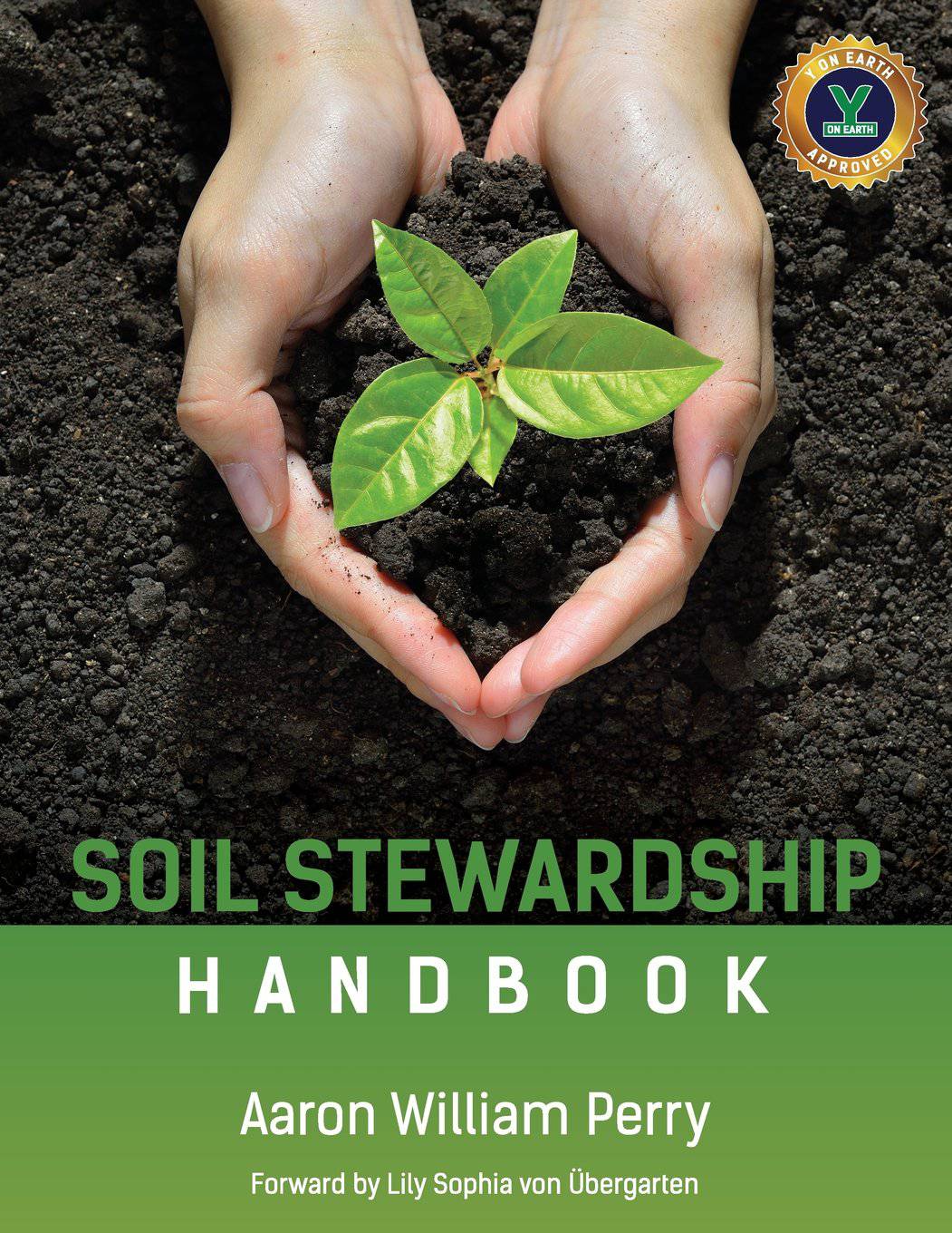 The Soil Stewardship Handbook by Aaron William Perry - The Josephine Porter Institute
