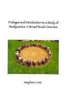 Prologue and Introduction to a Study of Biodynamics: A Broad Brush Overview by Stephen Crimi - The Josephine Porter Institute
