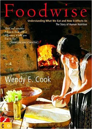 Foodwise: Understanding What We Eat and How It Affects Us by Wendy E. Cook - The Josephine Porter Institute