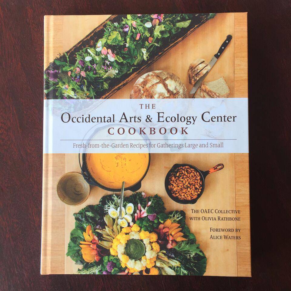 The Occidental Arts & Ecology Center Cookbook by The Occidental Arts & Ecology Center, Olivia Rathbone - The Josephine Porter Institute