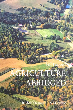 Agriculture Abridged: Rudolf Steiner's 1924 Course - The Josephine Porter Institute