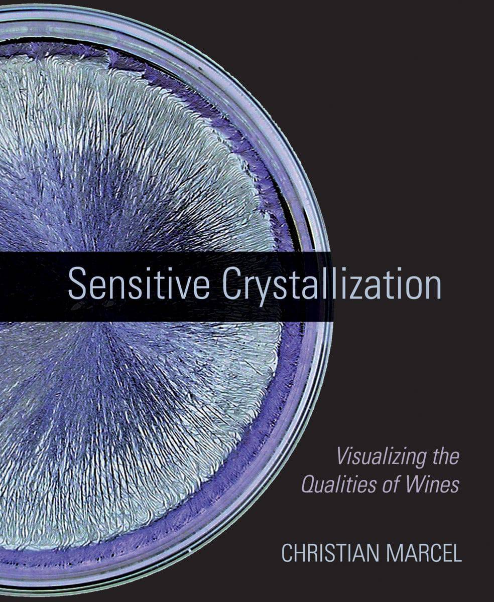 Sensitive Crystallization: Visualizing the Qualities of Wines by Christian Marcel - The Josephine Porter Institute
