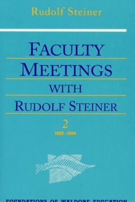 Faculty Meetings with Rudolf Steiner Vol. 2 by Rudolf Steiner - The Josephine Porter Institute