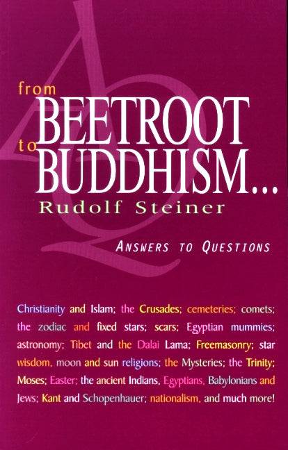 From Beetroot to Buddhism: Answers to Questions by Rudolf Steiner - The Josephine Porter Institute