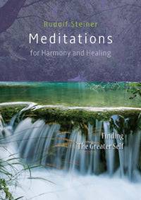 Meditations for Harmony and Healing by Rudolf Steiner - The Josephine Porter Institute