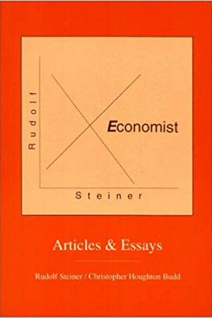 Rudolf Steiner: Economist by Rudolf Steiner - The Josephine Porter Institute