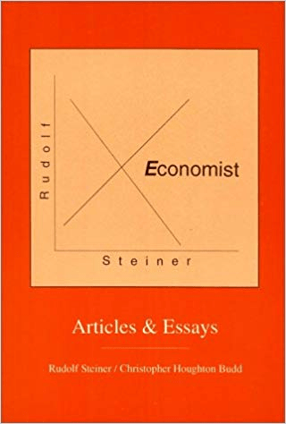 Rudolf Steiner: Economist by Rudolf Steiner - The Josephine Porter Institute
