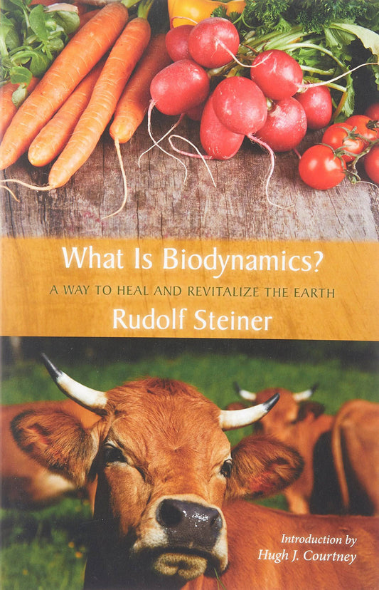 What Is Biodynamics? By  Rudolf Steiner - The Josephine Porter Institute