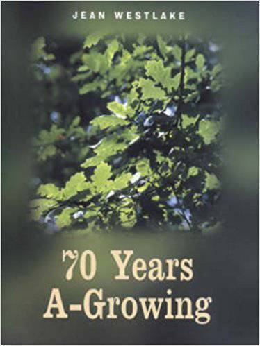 70 Years A-Growing by Jean Westlake - The Josephine Porter Institute