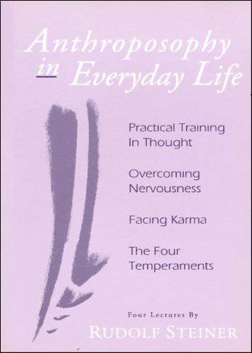 Anthroposophy in Everyday Life by Rudolf Steiner - The Josephine Porter Institute