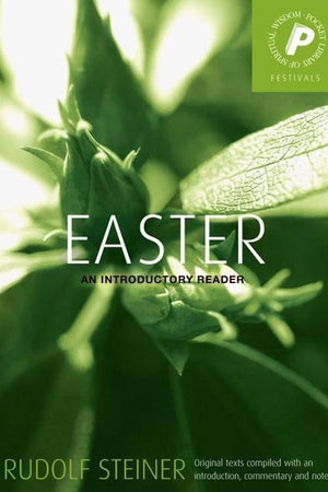 Easter: An Introductory Reader by Rudolf Steiner - The Josephine Porter Institute