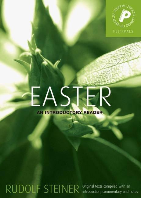 Easter: An Introductory Reader by Rudolf Steiner - The Josephine Porter Institute