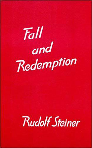 Fall and Redemption by Rudolf Steiner - The Josephine Porter Institute