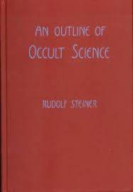 Occult Science an Outline by Rudolf Steiner - The Josephine Porter Institute