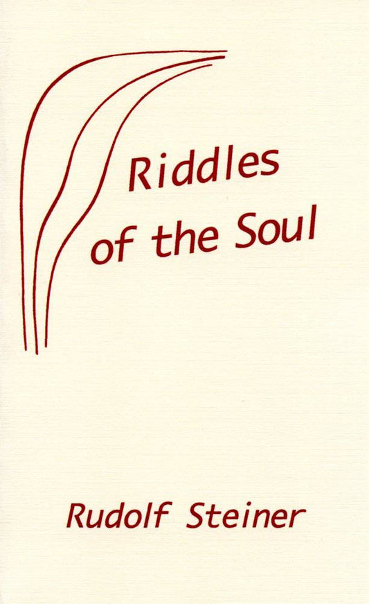 Riddles of the Soul by Rudolf Steiner - The Josephine Porter Institute