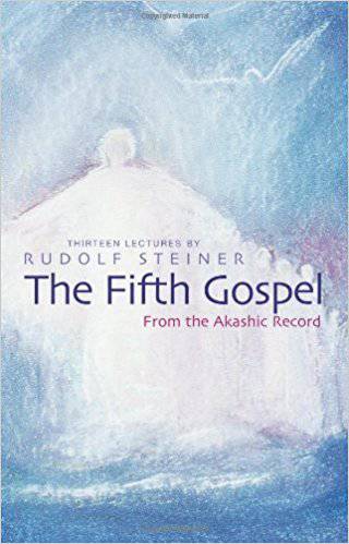 The Fifth Gospel: From the Akashic Record by Rudolf Steiner - The Josephine Porter Institute