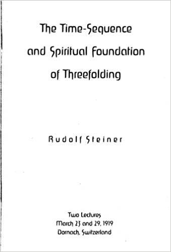 The Time-Sequence and Spiritual Foundation of Threefolding by Rudolf Steiner - The Josephine Porter Institute