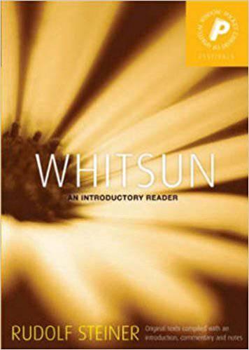 Whitsun and Ascension: An Introductory Reader by Rudolf Steiner - The Josephine Porter Institute