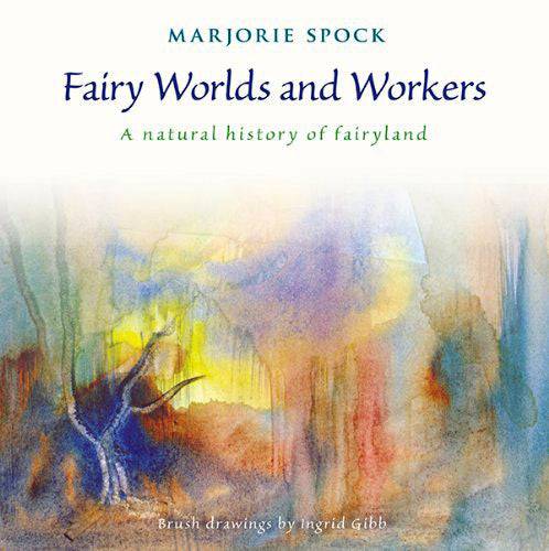 Fairy Worlds and Workers by Marjorie Spock - The Josephine Porter Institute