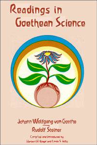 Readings in Goethean Science by Johann Wolfgang von Goethe; Edited by Herbert H. Koepf and Linda S. Jolly - The Josephine Porter Institute