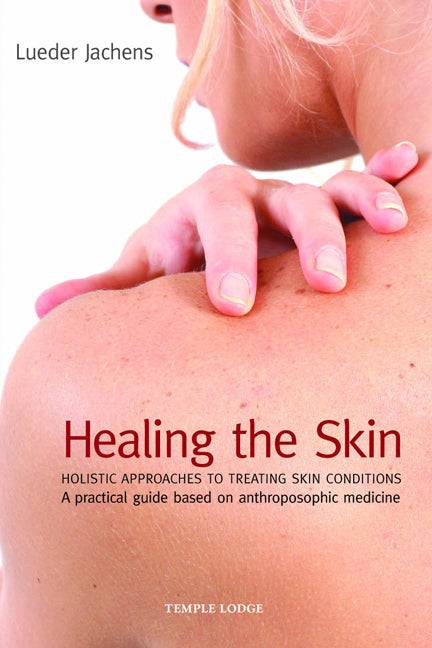 Healing the Skin: Translated by Lueder Jachens and Anna Meuss - The Josephine Porter Institute