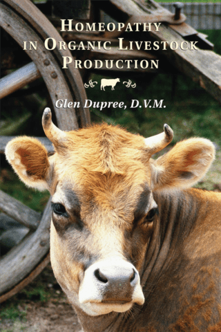 Homeopathy in Organic Livestock Production by Glen Dupree - The Josephine Porter Institute