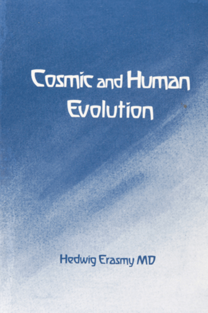 Cosmic and Human Evolution by Hedwig Erasmy MD - The Josephine Porter Institute