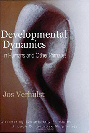 Developmental Dynamics in Humans and Other Primates: Discovering Evolutionary Principles through Comparative Morphology - The Josephine Porter Institute