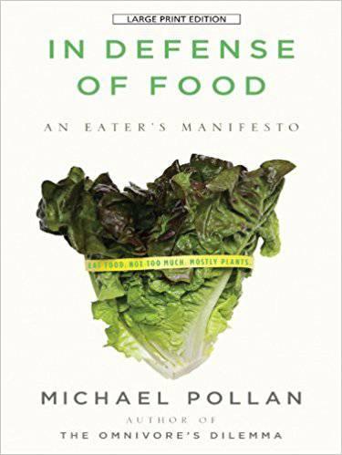 In Defense of Food: An Eater's Manifesto by Michael Pollan - The Josephine Porter Institute