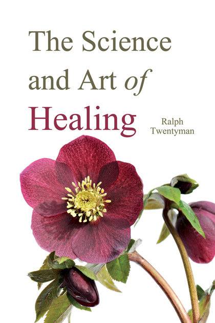 The Science and Art of Healing by Dr. Ralph Twentyman - The Josephine Porter Institute