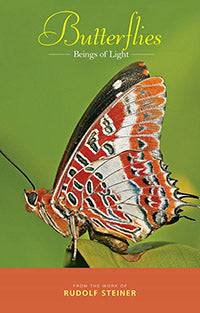 Butterflies: Beings of Light by Rudolf Steiner - The Josephine Porter Institute