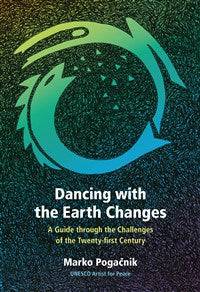 Dancing with the Earth Changes Abridged by Marko Pogačnik - The Josephine Porter Institute