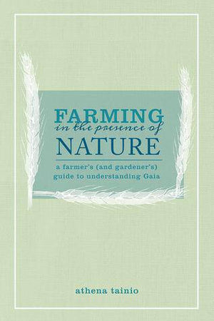 Farming in the Presence of Nature by Athena Tainio - The Josephine Porter Institute