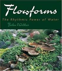Flowforms: The Rhythmic Power of Water by A. John Wilkes - The Josephine Porter Institute