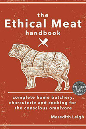 The Ethical Meat Handbook by Meredith Leigh - The Josephine Porter Institute