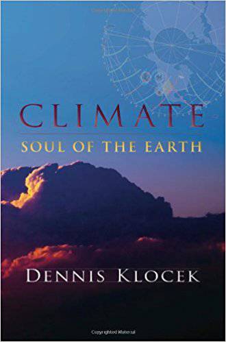 Climate: Soul of The Earth by Dennis Klocek - The Josephine Porter Institute