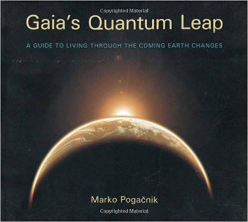Gaia's Quantum Leap: A Guide to Living Through the Coming Earth Changes by Marko Pogacnik - The Josephine Porter Institute