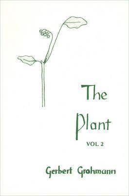 The Plant Volume 2: Flowering Plants by Gerbert Grohmann - The Josephine Porter Institute